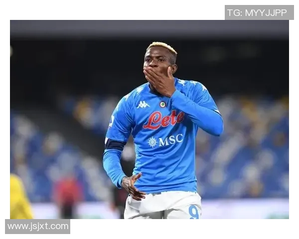 维克托·奥斯梅恩：从尼日利亚到意甲锋线王者的成长之路